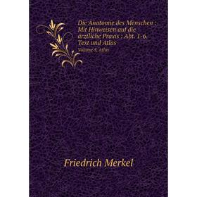 

Книга Die Anatomie des Menschen: Mit Hinweisen auf die ärztliche Praxis: Abt. 1-6. Text und Atlas Volume 5, Atlas