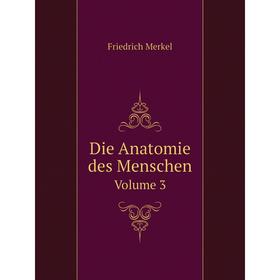 

Книга Die Anatomie des Menschen Volume 3