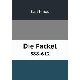 

Книга Die Fackel 588-612