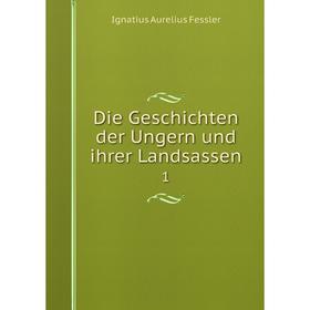 

Книга Die Geschichten der Ungern und ihrer Landsassen 1