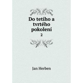 

Книга Do tetího a tvrtého pokolení 2