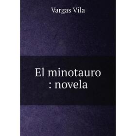 

Книга El minotauro: novela