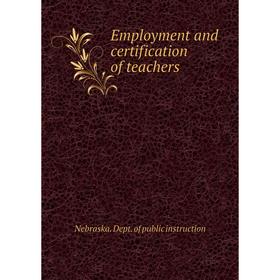 

Книга Employment and certification of teachers
