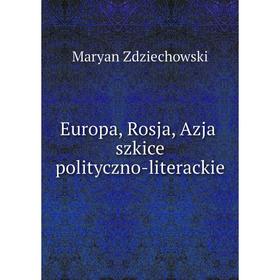 

Книга Europa, Rosja, Azja; szkice polityczno-literackie