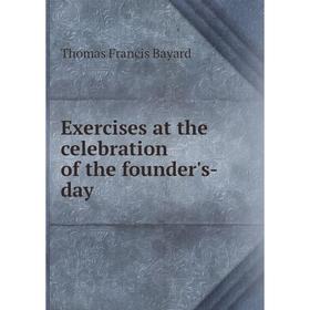 

Книга Exercises at the celebration of the founder's-day