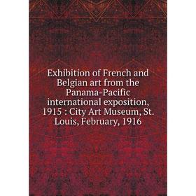 

Книга Exhibition of French and Belgian art from the Panama-Pacific international exposition, 1915: City Art Museum, St. Louis, February, 1916