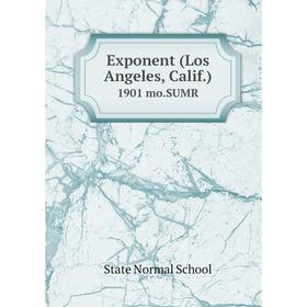 

Книга Exponent (Los Angeles, Calif.) 1901 mo.SUMR