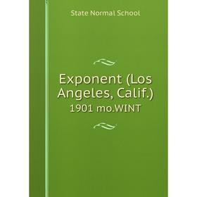

Книга Exponent (Los Angeles, Calif.) 1901 mo.WINT