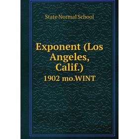

Книга Exponent (Los Angeles, Calif.) 1902 mo.WINT