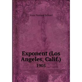

Книга Exponent (Los Angeles, Calif.) 1905