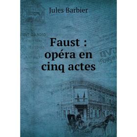 

Книга Faust: opéra en cinq actes
