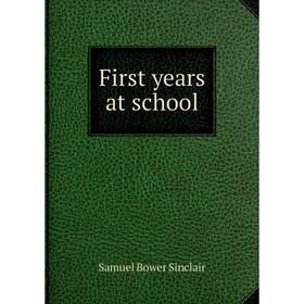 

Книга First years at school