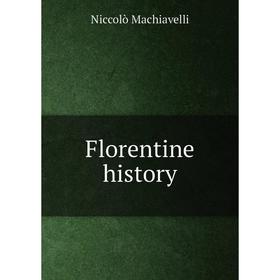 

Книга Florentine history