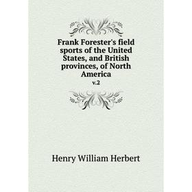 

Книга Frank Forester's field sports of the United States, and British provinces, of North America. v.2