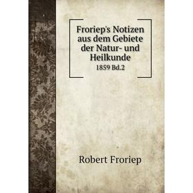 

Книга Froriep's Notizen aus dem Gebiete der Natur- und Heilkunde 1859 Bd.2