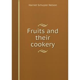 

Книга Fruits and their cookery