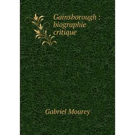 

Книга Gainsborough: biographie critique