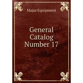 

Книга General Catalog Number 17