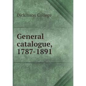 

Книга General catalogue, 1787-1891