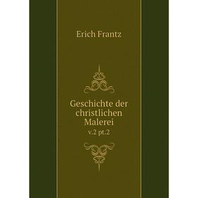 

Книга Geschichte der christlichen Malerei v.2 pt.2