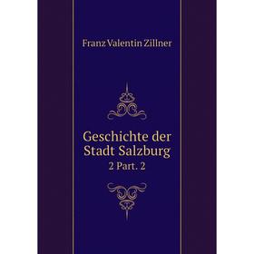 

Книга Geschichte der Stadt Salzburg 2 Part. 2