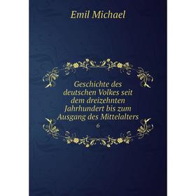 

Книга Geschichte des deutschen Volkes seit dem dreizehnten Jahrhundert bis zum Ausgang des Mittelalters 6