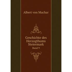 

Книга Geschichte des Herzogthums Steiermark Band 9