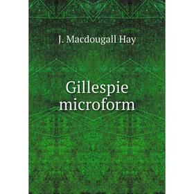 

Книга Gillespie microform