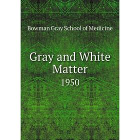 

Книга Gray and White Matter 1950