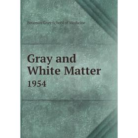 

Книга Gray and White Matter 1954
