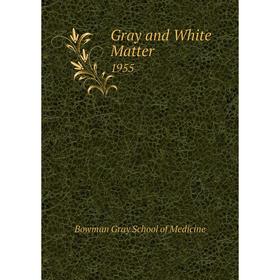 

Книга Gray and White Matter 1955