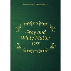 

Книга Gray and White Matter 1958
