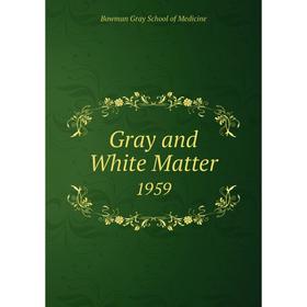 

Книга Gray and White Matter 1959