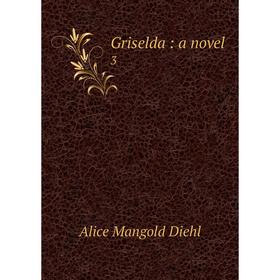 

Книга Griselda: a novel 3