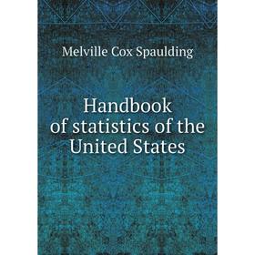 

Книга Handbook of statistics of the United States