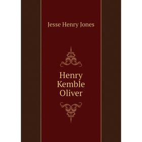 

Книга Henry Kemble Oliver