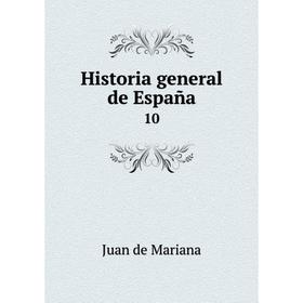 

Книга Historia general de España 10