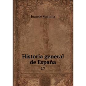 

Книга Historia general de España 17