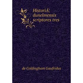 

Книга HistoriÃ¦ dunelmensis scriptores tres