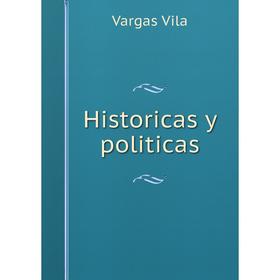 

Книга Historicas y politicas