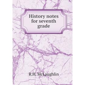 

Книга History notes for seventh grade