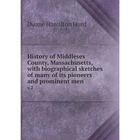 

Книга History of Middlesex County, Massachusetts, with biographical sketches of many of its pioneers and prominent men v.2