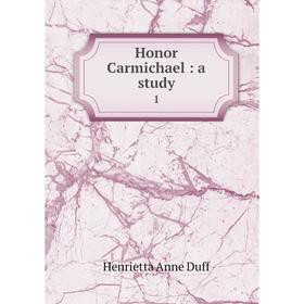 

Книга Honor Carmichael: a study 1