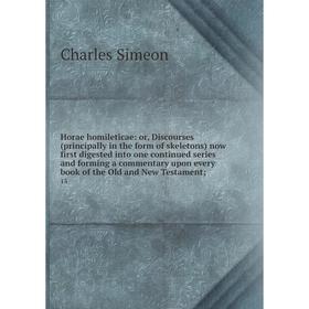 

Книга Horae homileticae: or, Discourses (principally in the form of skeletons) now first digested into one continued series and forming a commentary u