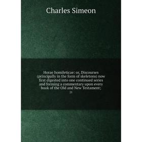 

Книга Horae homileticae: or, Discourses (principally in the form of skeletons) now first digested into one continued series and forming a commentary u