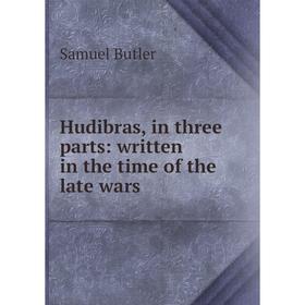 

Книга Hudibras, in three parts: written in the time of the late wars