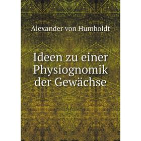 

Книга Ideen zu einer Physiognomik der Gewächse