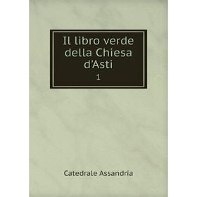 

Книга Il libro verde della Chiesa d'Asti 1