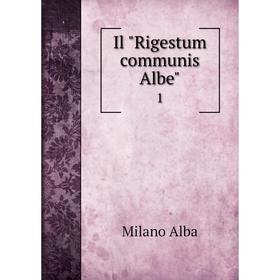 

Книга Il Rigestum communis Albe 1