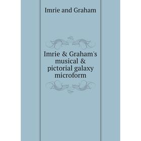 

Книга Imrie & Graham's musical & pictorial galaxy microform